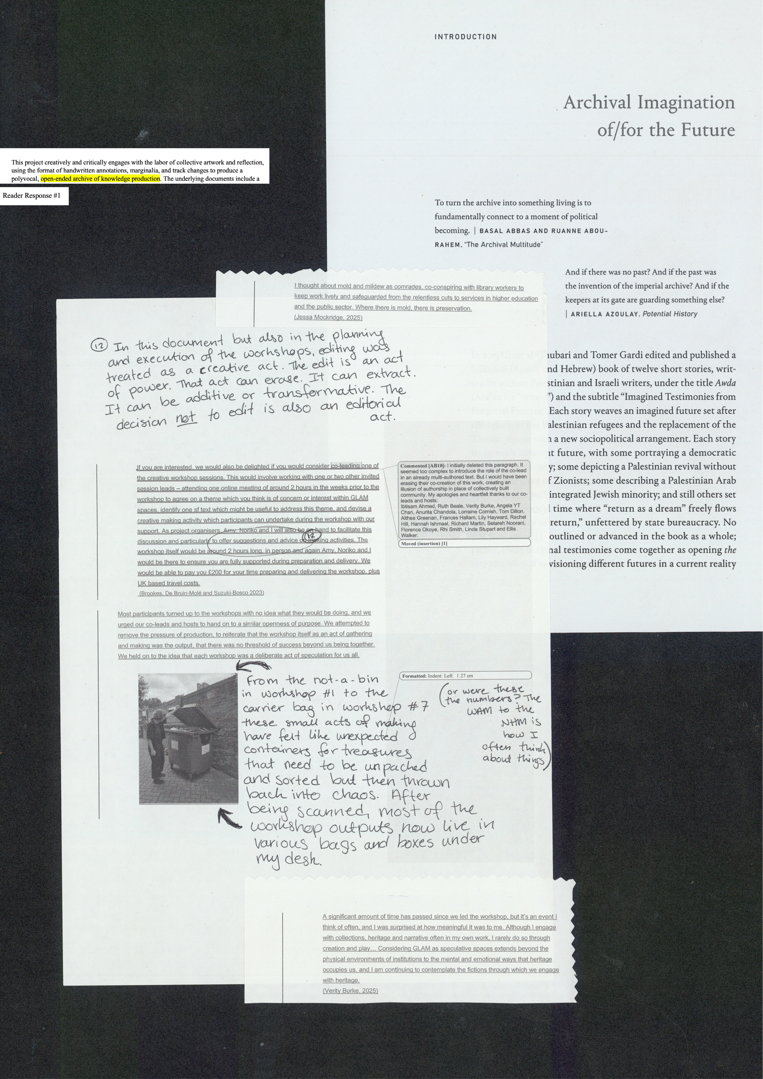 A print out of the “Introduction” page of “Archival Imagination of/for the Future” is arranged underneath the A4 page of the article, the text cut in half but the epigraphs are legible, “to turn the archive into something living…” “and what if there was no past?...”<br>Image: A person dressed all in black stands in a brick back-alley and lifts the lid on a large blue wheely bin. The bin is filled to the brim with cloth bound books, hardcover texts, and glossy magazines. The person’s smile is visible in the tilt of their head, as they lean to read the notice sellotaped to the blue plastic, “This is NOT a bin.”